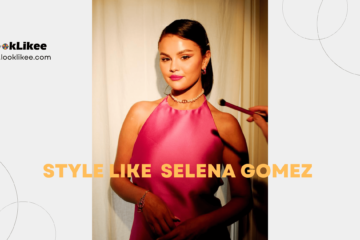 A Comprehensive Guide to Selena Gomez's Chic Fashion Sense: Styling Like a Star