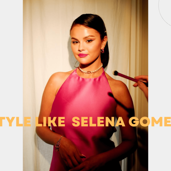 A Comprehensive Guide to Selena Gomez's Chic Fashion Sense: Styling Like a Star