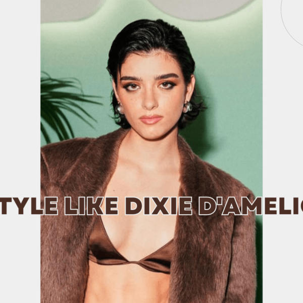 Dress & Style Like Dixie D'Amelio: Your Ultimate Fashion Guide